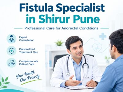 Fistula Specialist in Shirur Pune